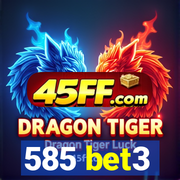 585 bet3
